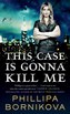 Cover file for 'This Case Is Gonna Kill Me'